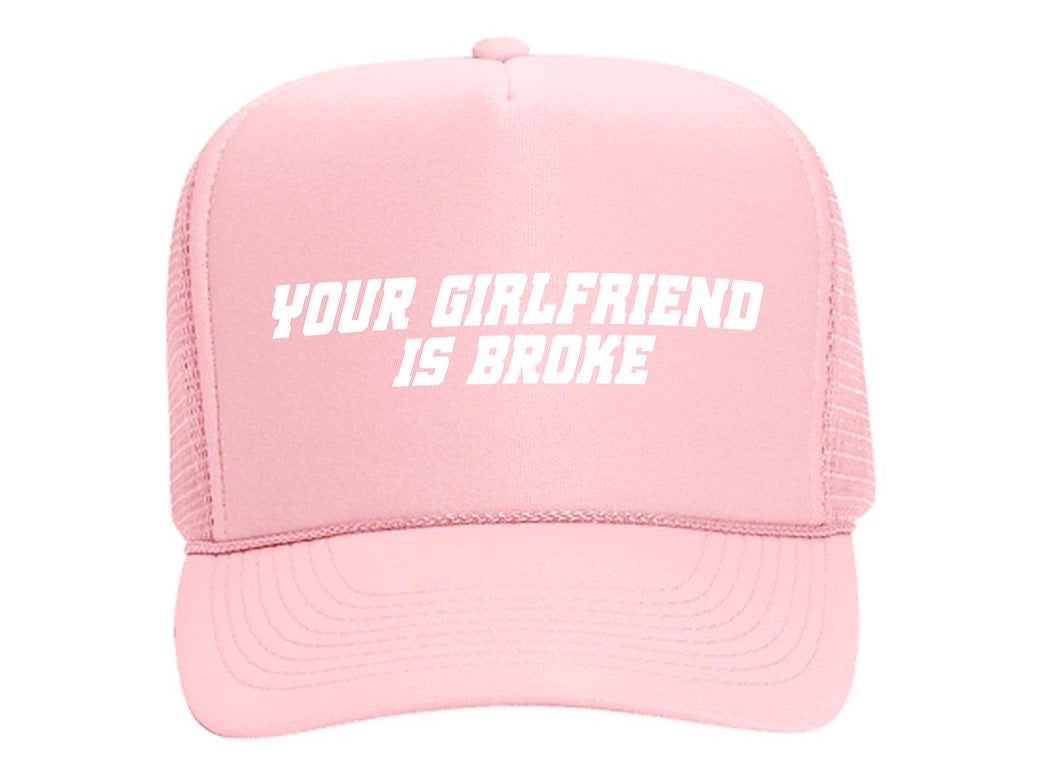 Broke Girlfriend Foam Trucker